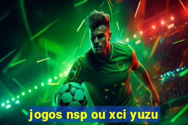 jogos nsp ou xci yuzu